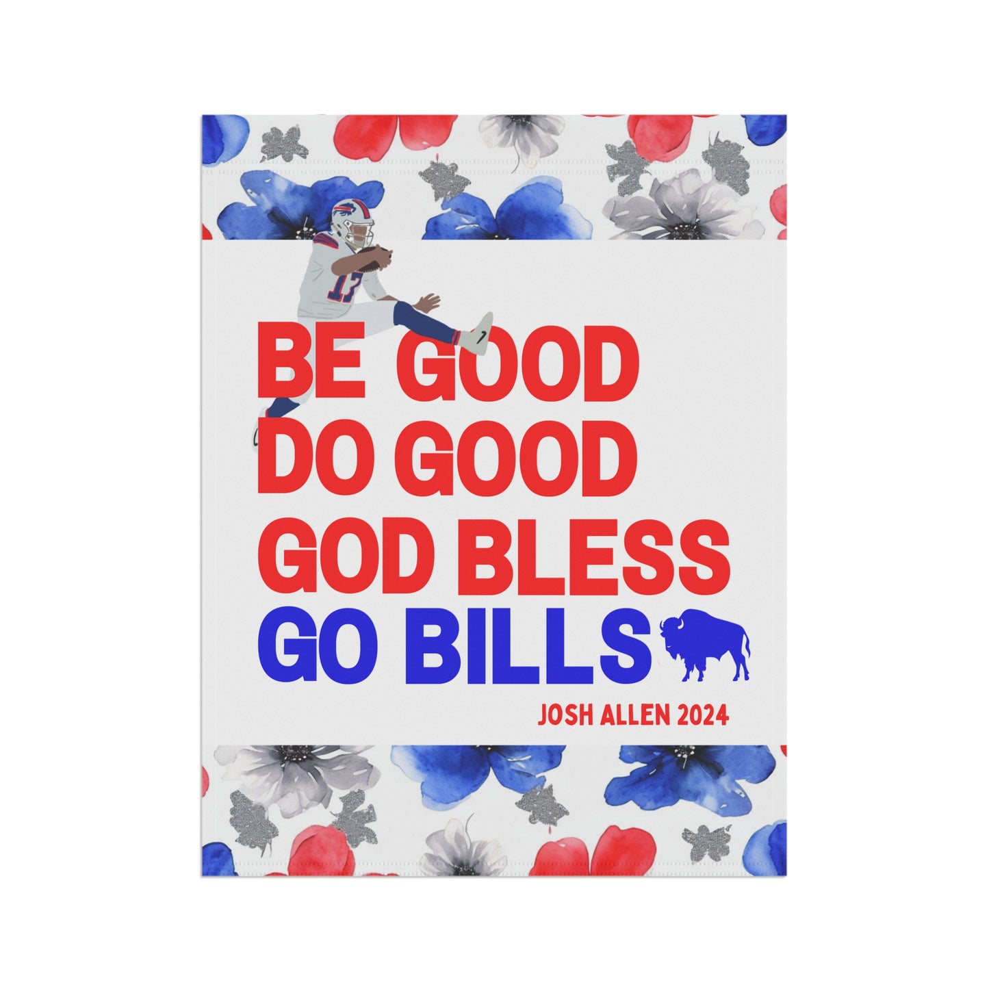 Buffalo QB Quote Garden Flags Floral Watercolor Design