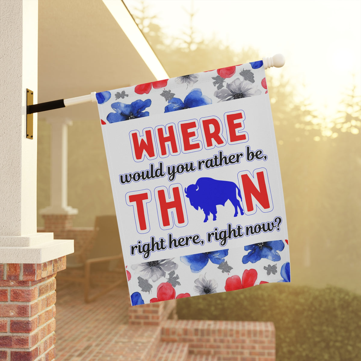 Where Would You Rather Be Floral Garden Flags