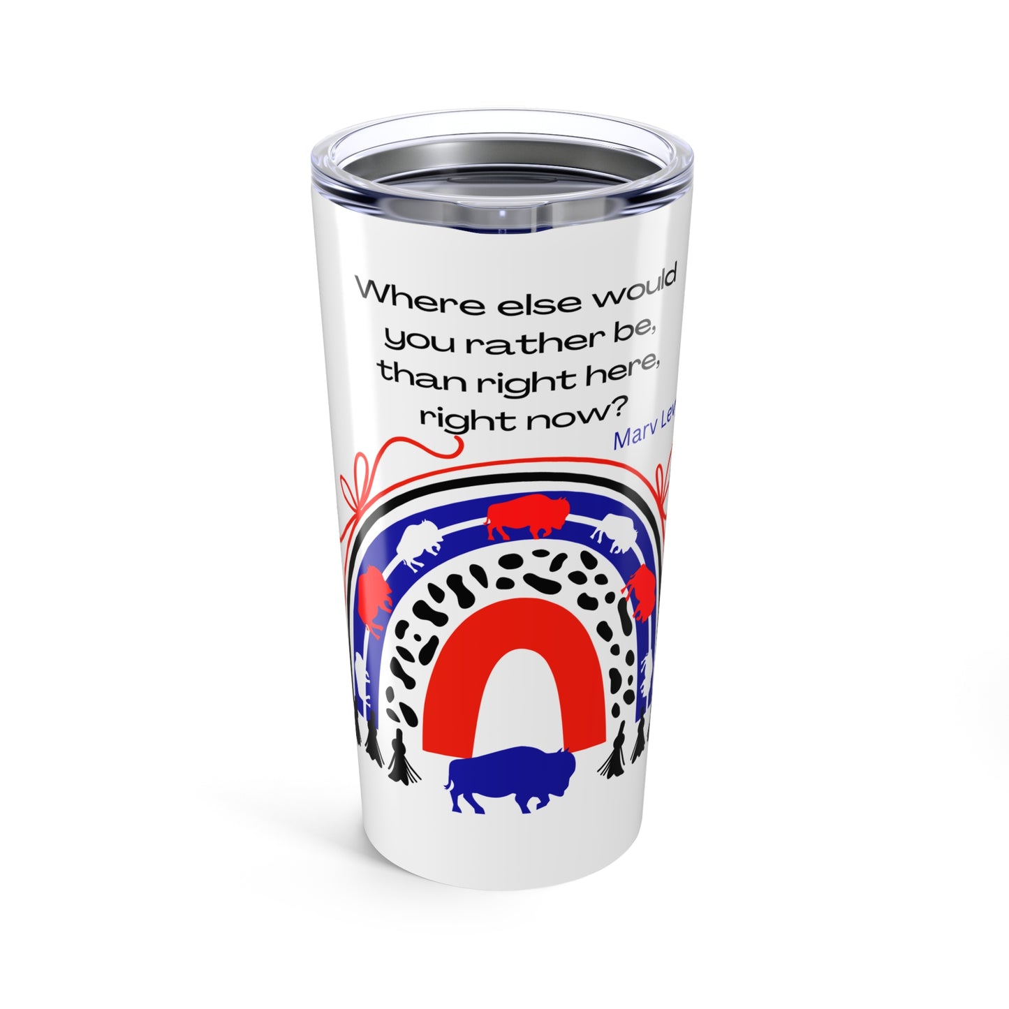 Marv  Levy quote Tumbler 20oz