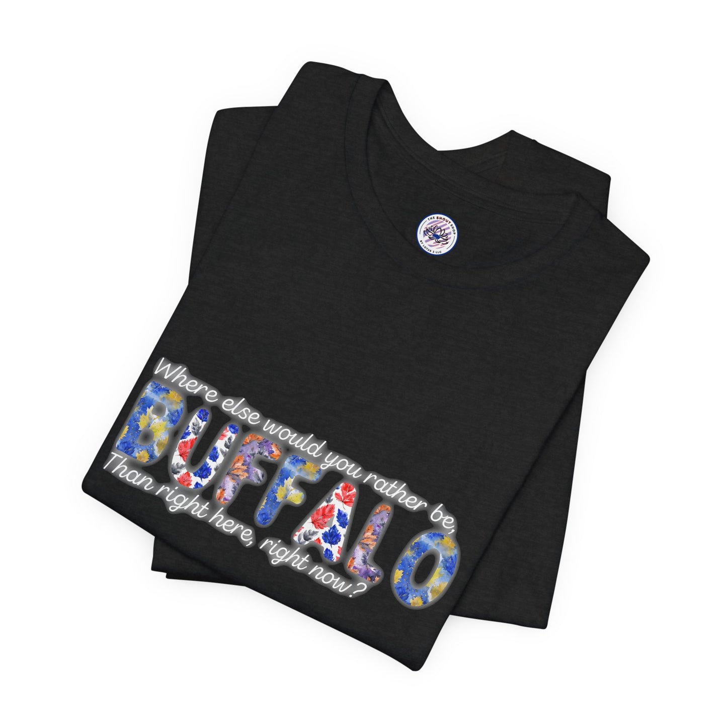 Watercolor Buffalo Leaves T-Shirt (Where else would you rather be...)