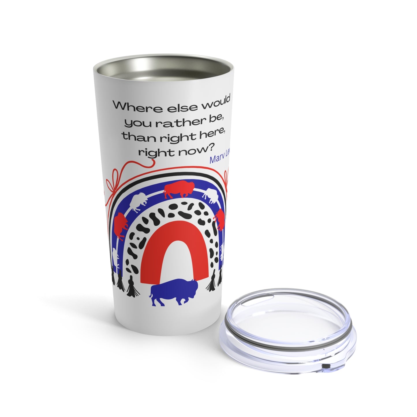 Marv  Levy quote Tumbler 20oz