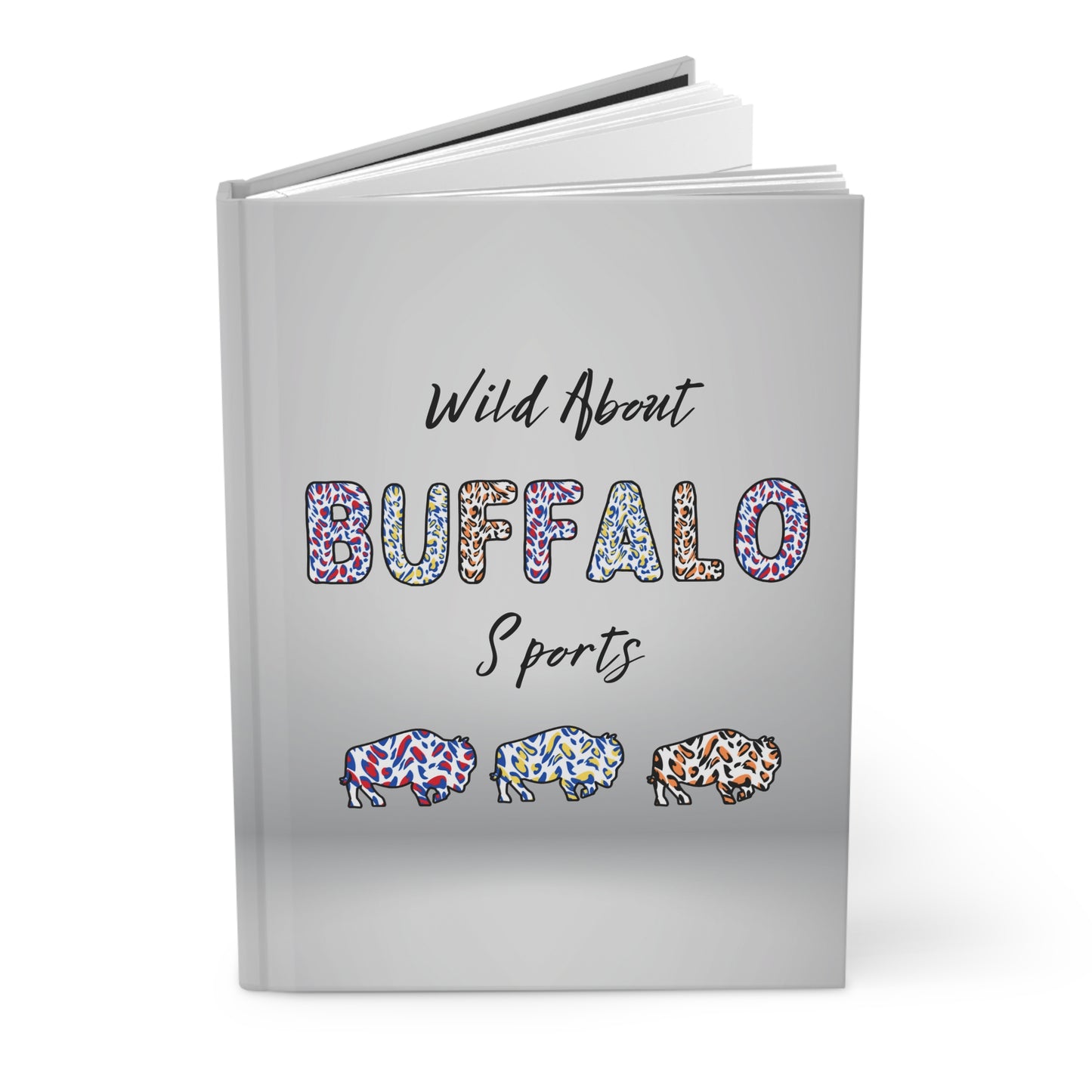 Wild About BUFFALO Sports 6" x 9" 150 Page (75 sheets) white lined paper Hardcover Journal