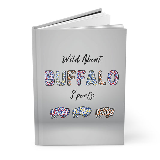 Wild About BUFFALO Sports 6" x 9" 150 Page (75 sheets) white lined paper Hardcover Journal