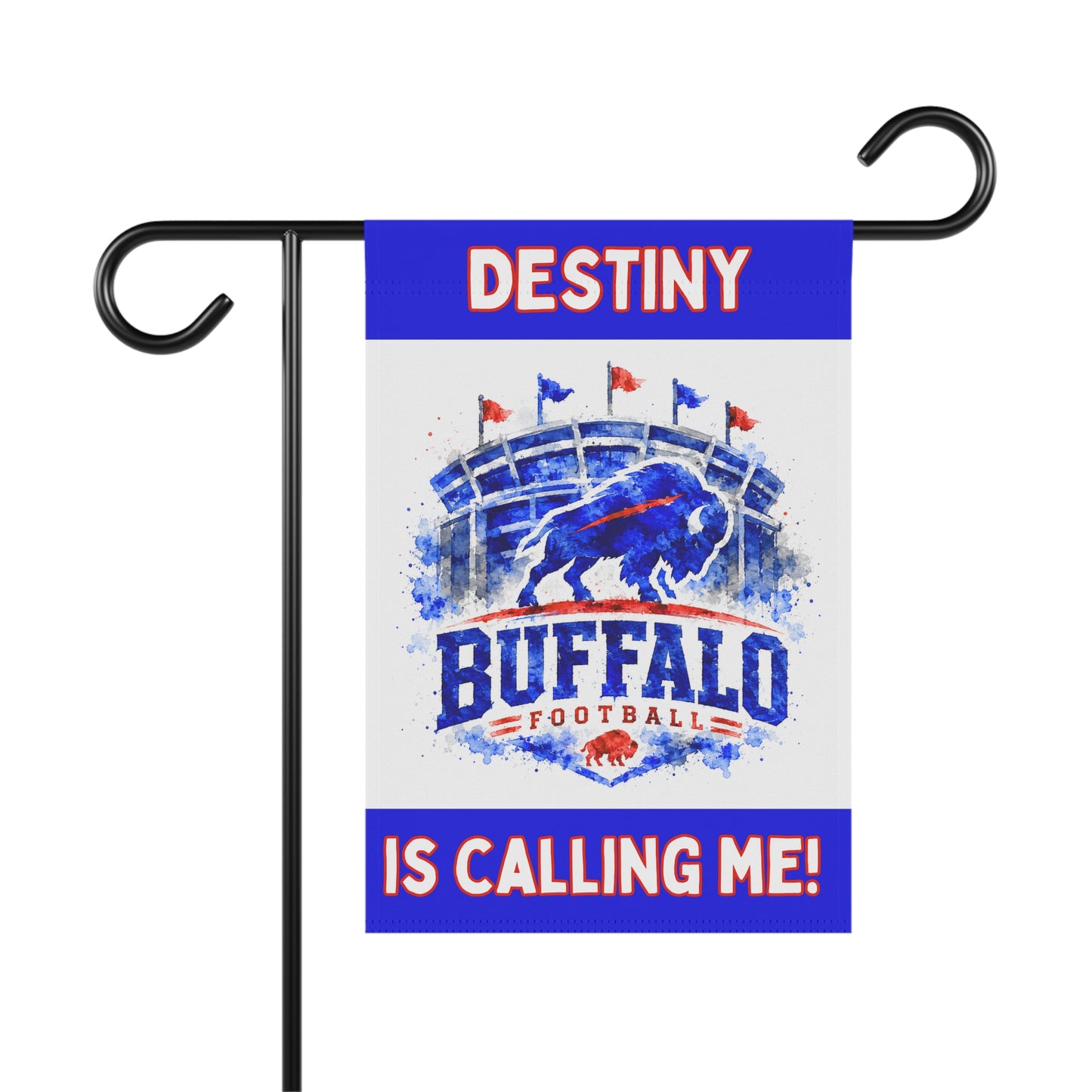 Destiny Is Calling Me Buffalo Garden Flags