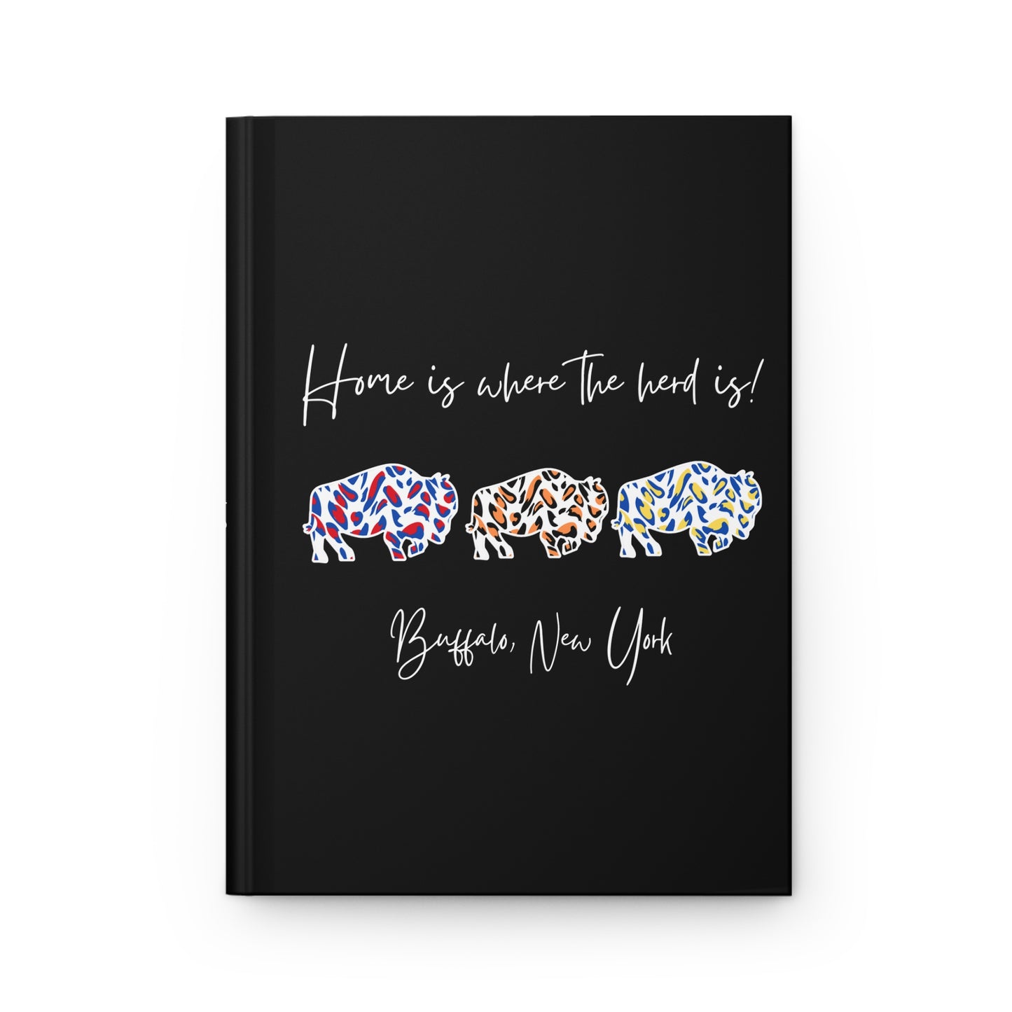 Home is Where the Herd Is BUFFALO, New York 6" x 9" 150 Page (75 sheets) white lined paper Hardcover Journal