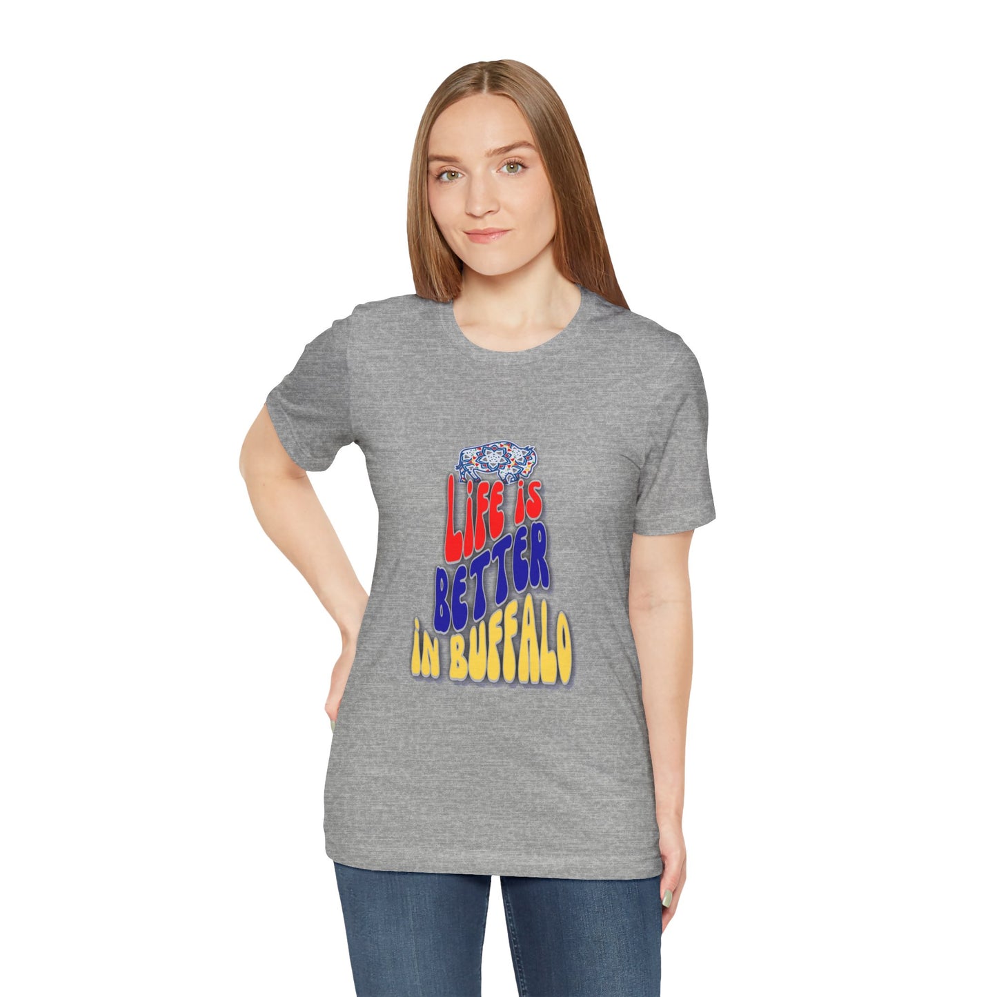 Life is Better in Buffalo Unisex Jersey Short Sleeve Tee