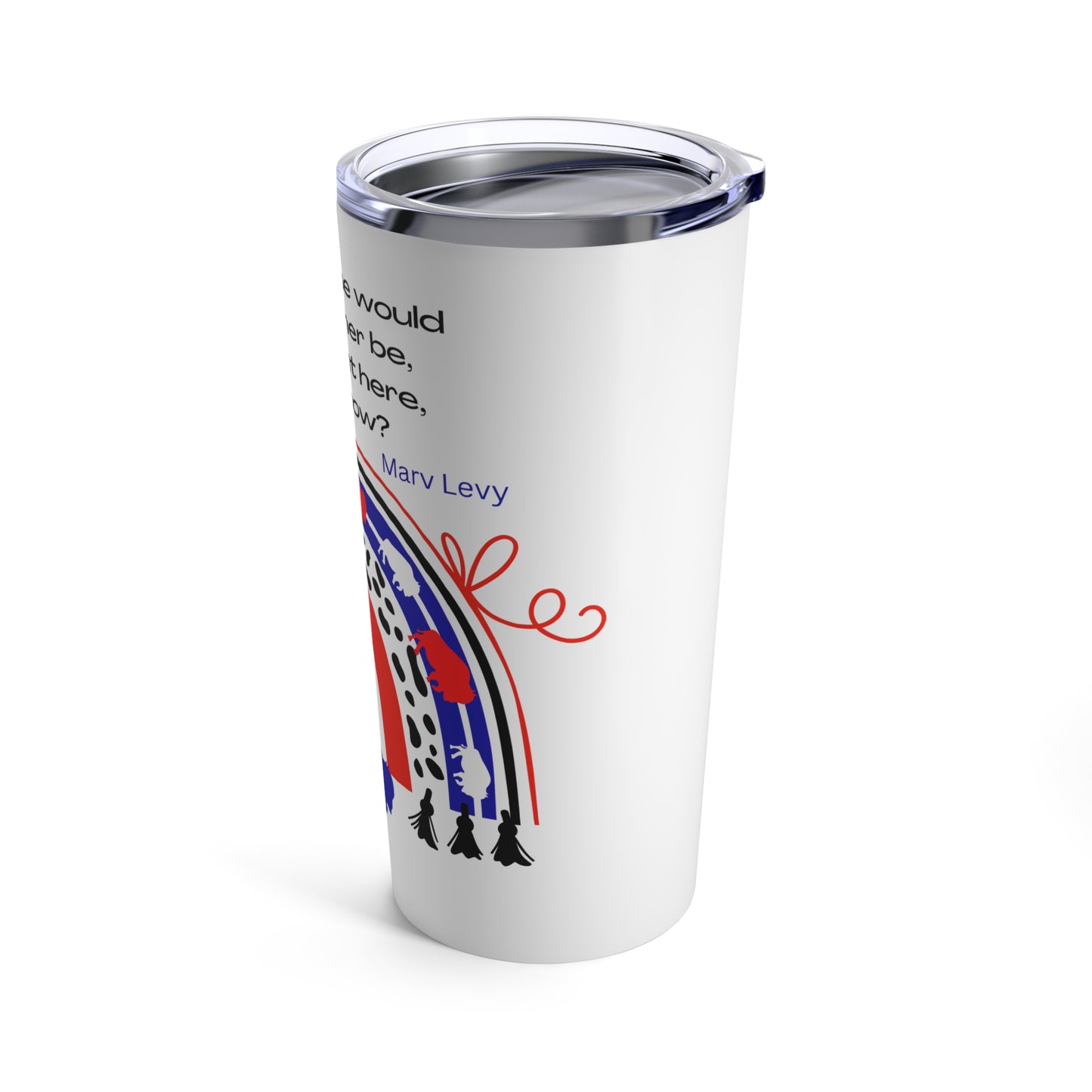 Marv  Levy quote Tumbler 20oz