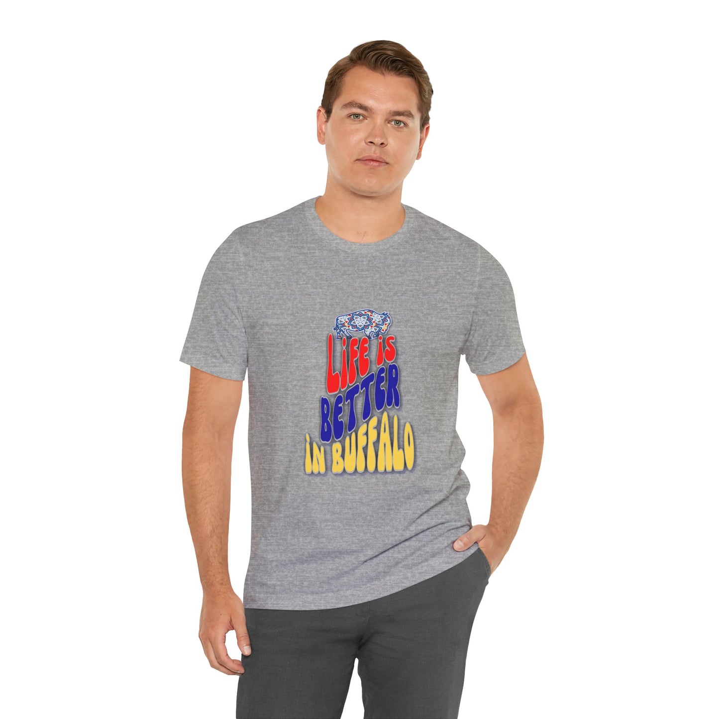 Life is Better in Buffalo Unisex Jersey Short Sleeve Tee