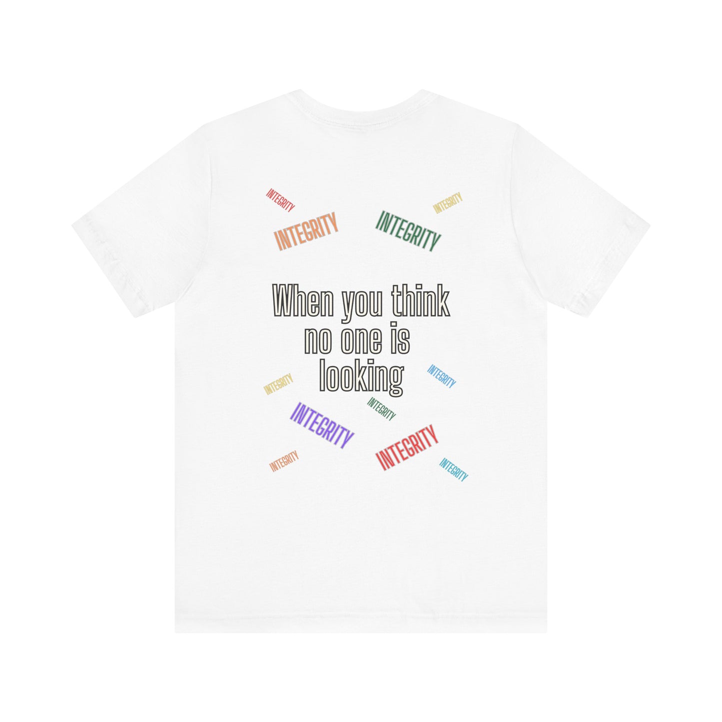 When No One is Looking Unisex Jersey Short Sleeve Tee