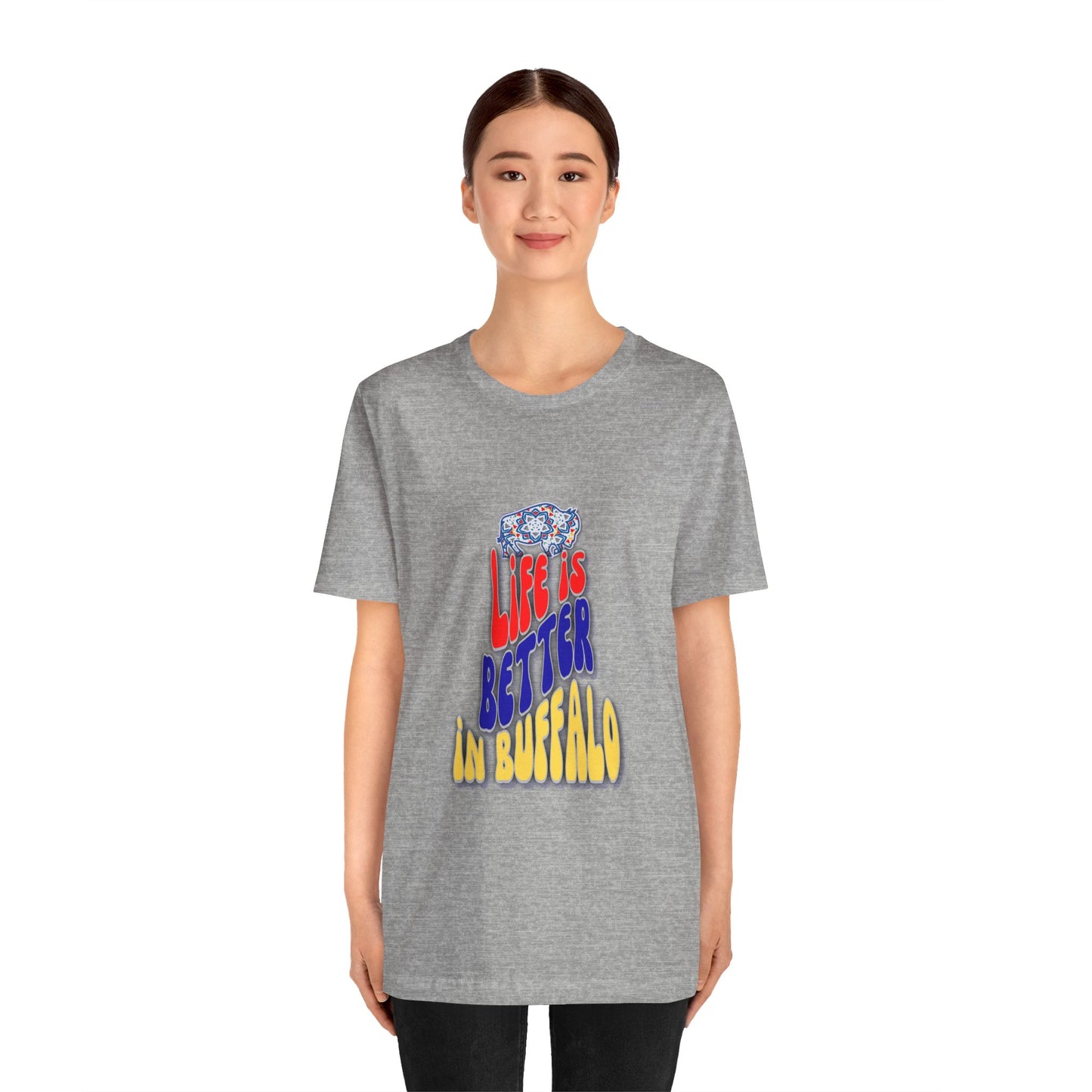 Life is Better in Buffalo Unisex Jersey Short Sleeve Tee