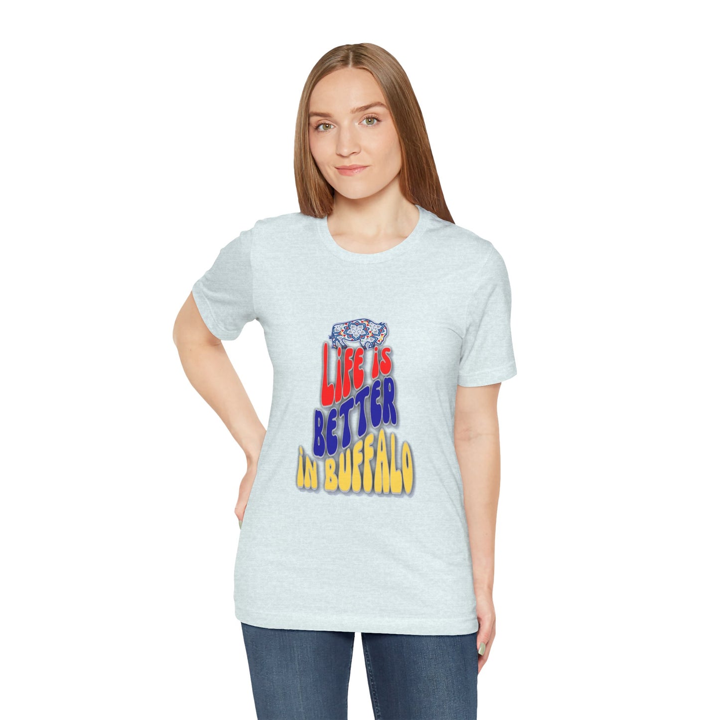 Life is Better in Buffalo Unisex Jersey Short Sleeve Tee