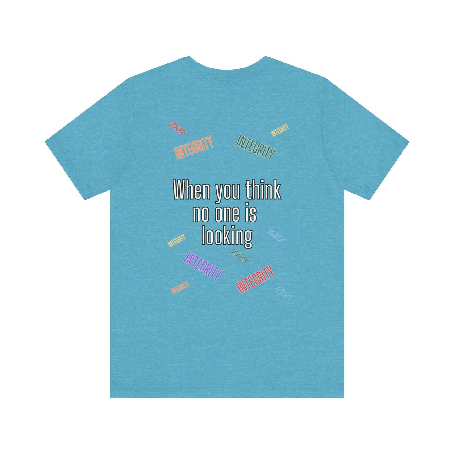 When No One is Looking Unisex Jersey Short Sleeve Tee