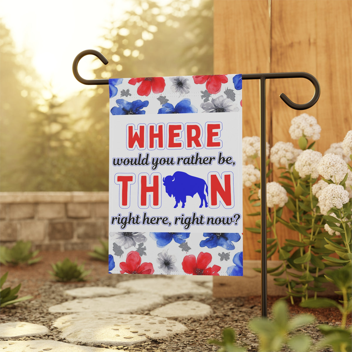 Where Would You Rather Be Floral Garden Flags