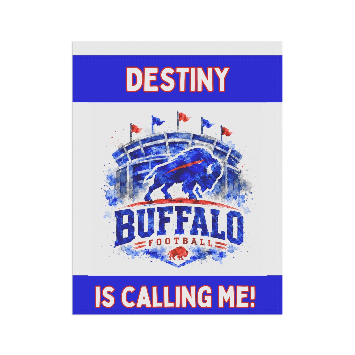 Destiny Is Calling Me Buffalo Garden Flags