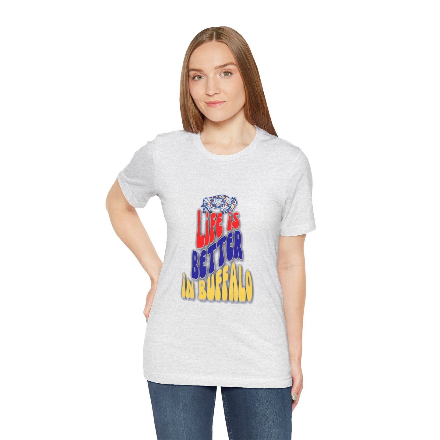 Life is Better in Buffalo Unisex Jersey Short Sleeve Tee