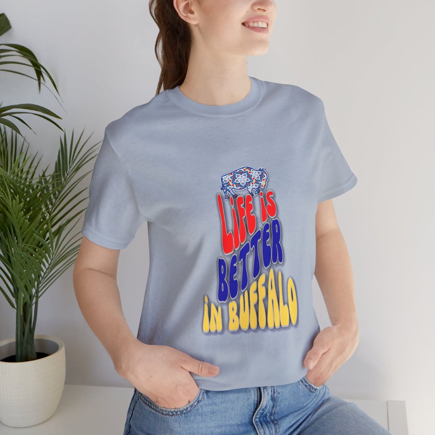 Life is Better in Buffalo Unisex Jersey Short Sleeve Tee