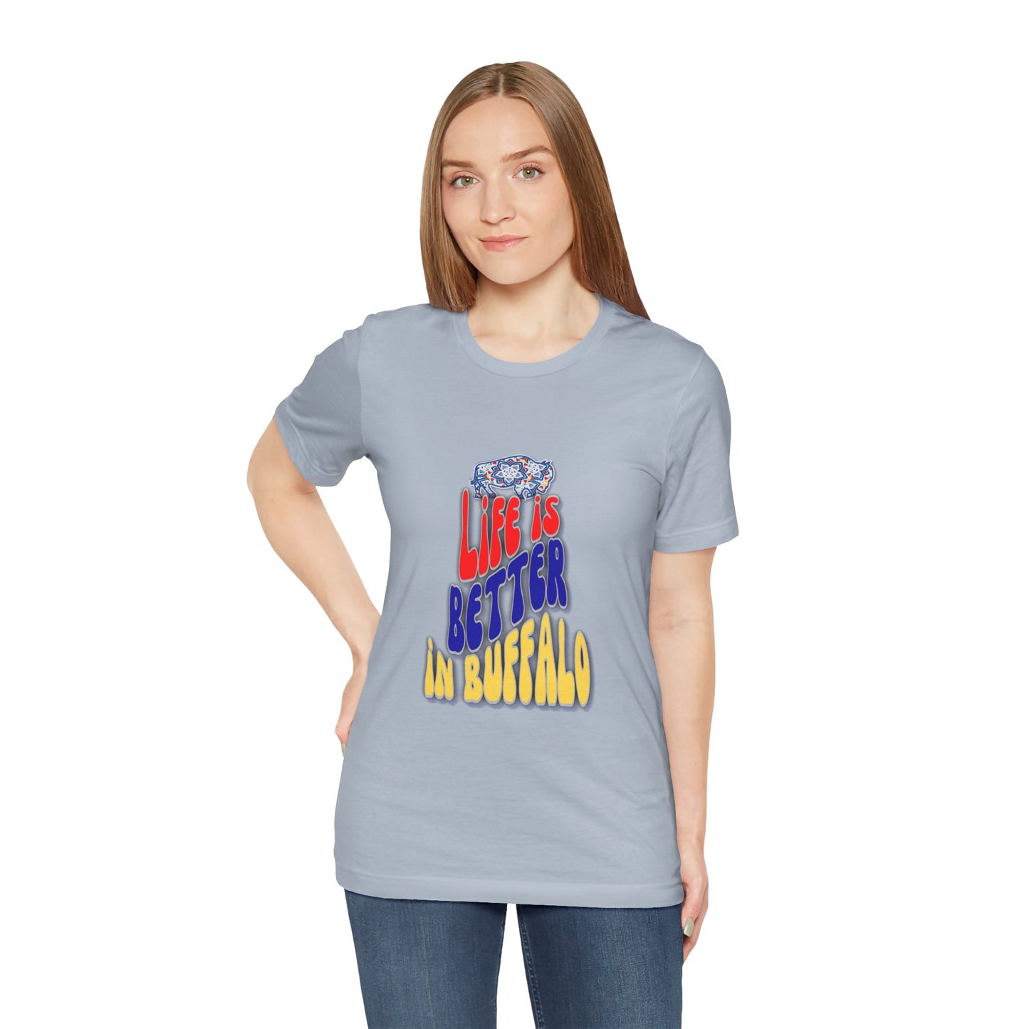 Life is Better in Buffalo Unisex Jersey Short Sleeve Tee