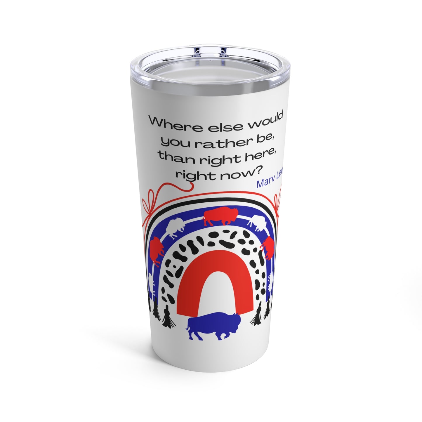 Marv  Levy quote Tumbler 20oz