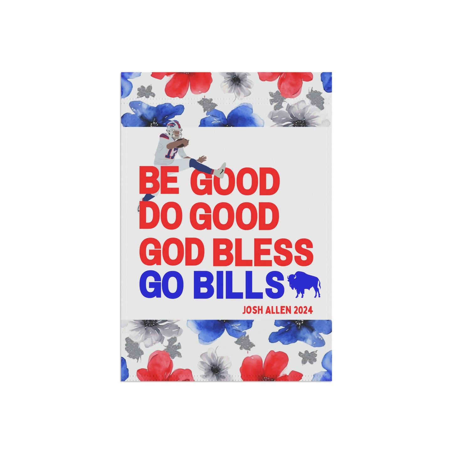 Buffalo QB Quote Garden Flags Floral Watercolor Design