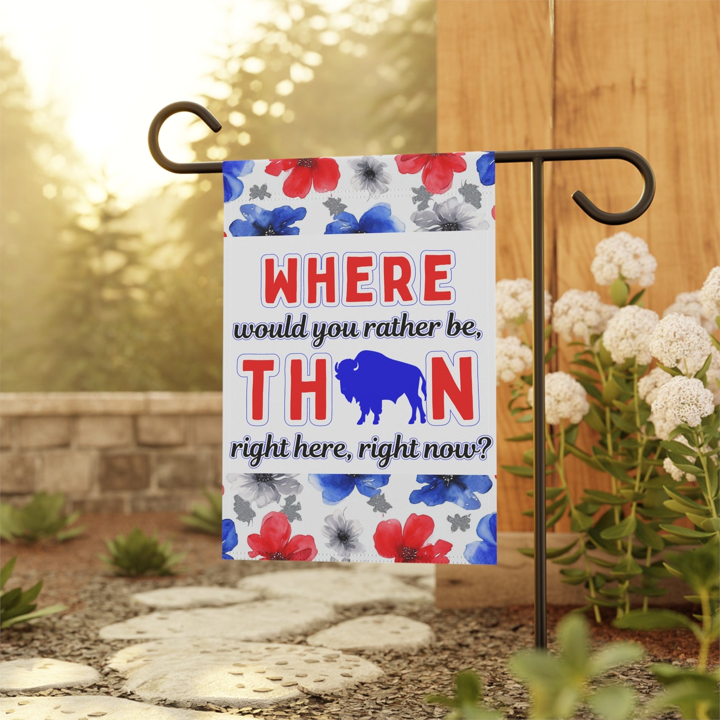 Where Would You Rather Be Floral Garden Flags