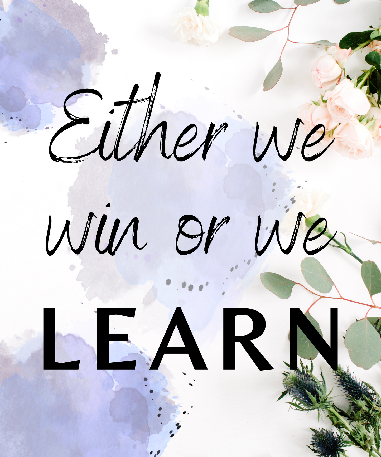 "Either We Win or We Learn" Digital Print